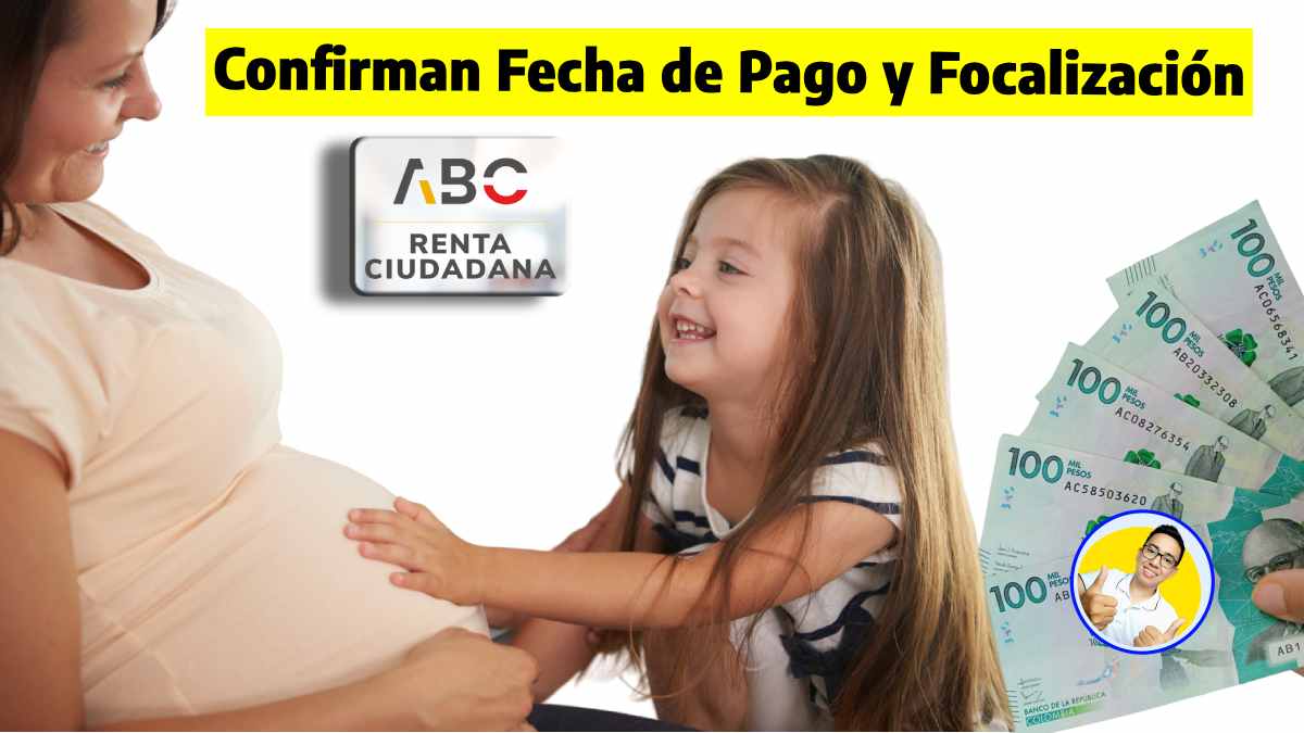 confirman fecha de pago y focalización, imagen de mujer embarazada y una niña tocándole el vientre, el nuevo logo de renta ciudadana 2024, billetes de cien mil pesos colombianos y el logo de Wintor ABC