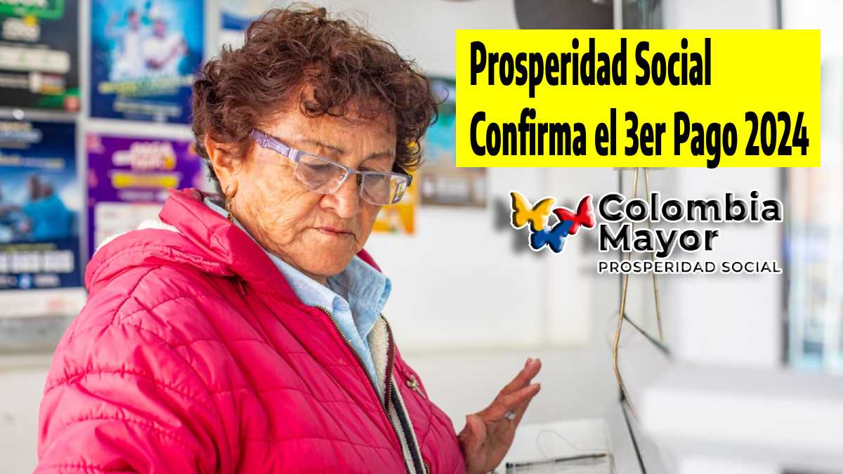 Fondo de mujer mayor en un punto de cobro, las siguientes palabras Prosperidad Social Confirma el 3er pago 2024, el logo de Colombia Mayor.