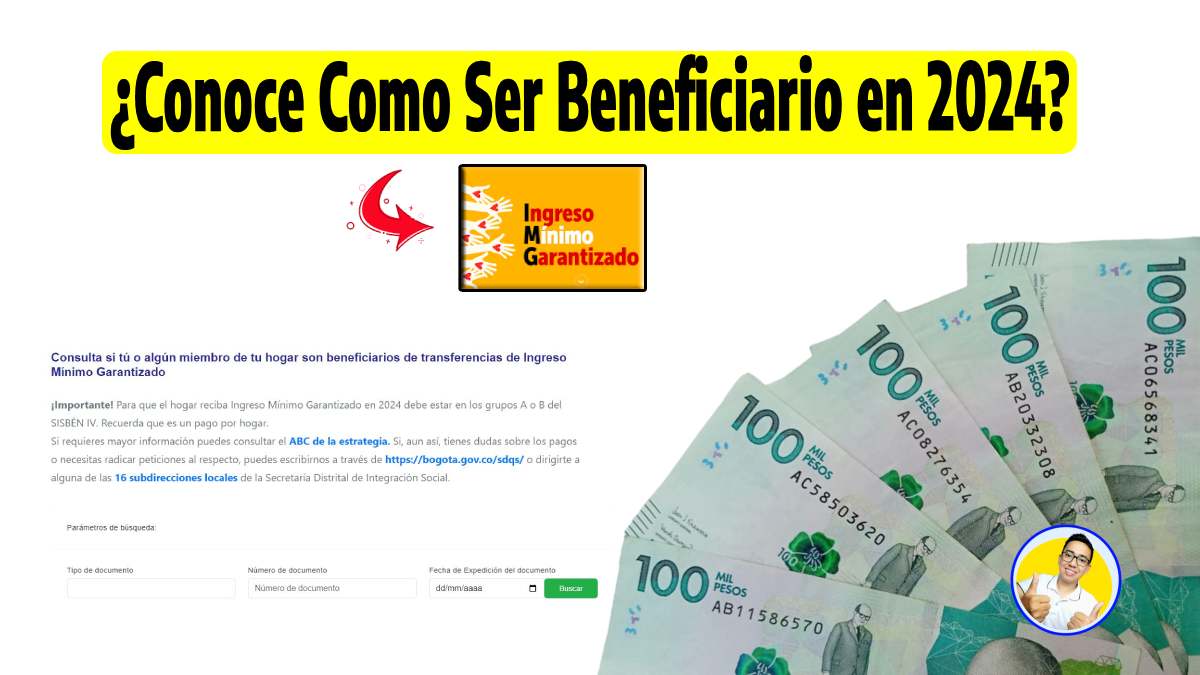 ¿Conoce Como Ser Beneficiario en 2024? Logro de Ingreso Mínimo Garantizado, formulario de consulta, billetes de cien mil pesos colombianos y el logo de Wintor ABC.