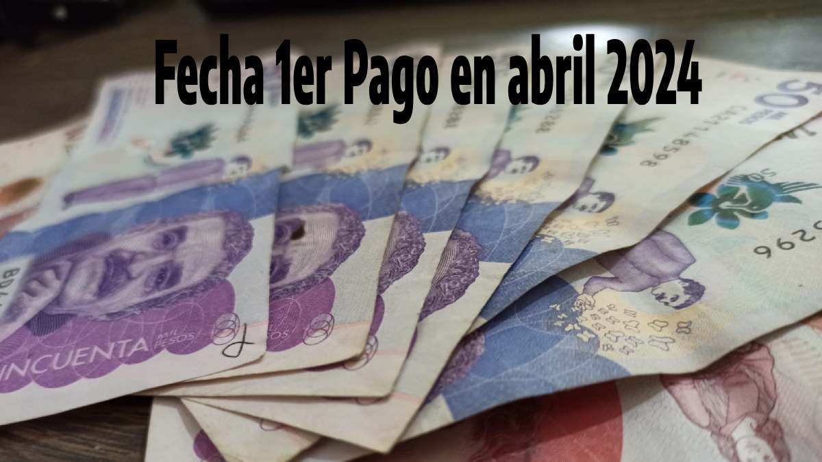 Imagen de billetes de denominación en pesos colombianos, con las siguientes palabras fecha 1er pago en abril 2024.