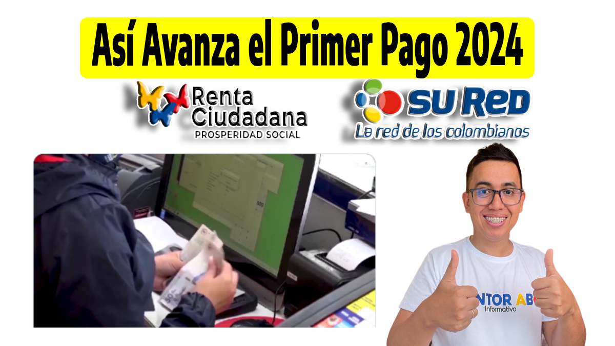 Así avanza el Primer Pago 2024, logos de Renta Ciudadana, SURED, imagen de una persona contando dinero en pesos colombianos, foto de Wintor ABC alegre.