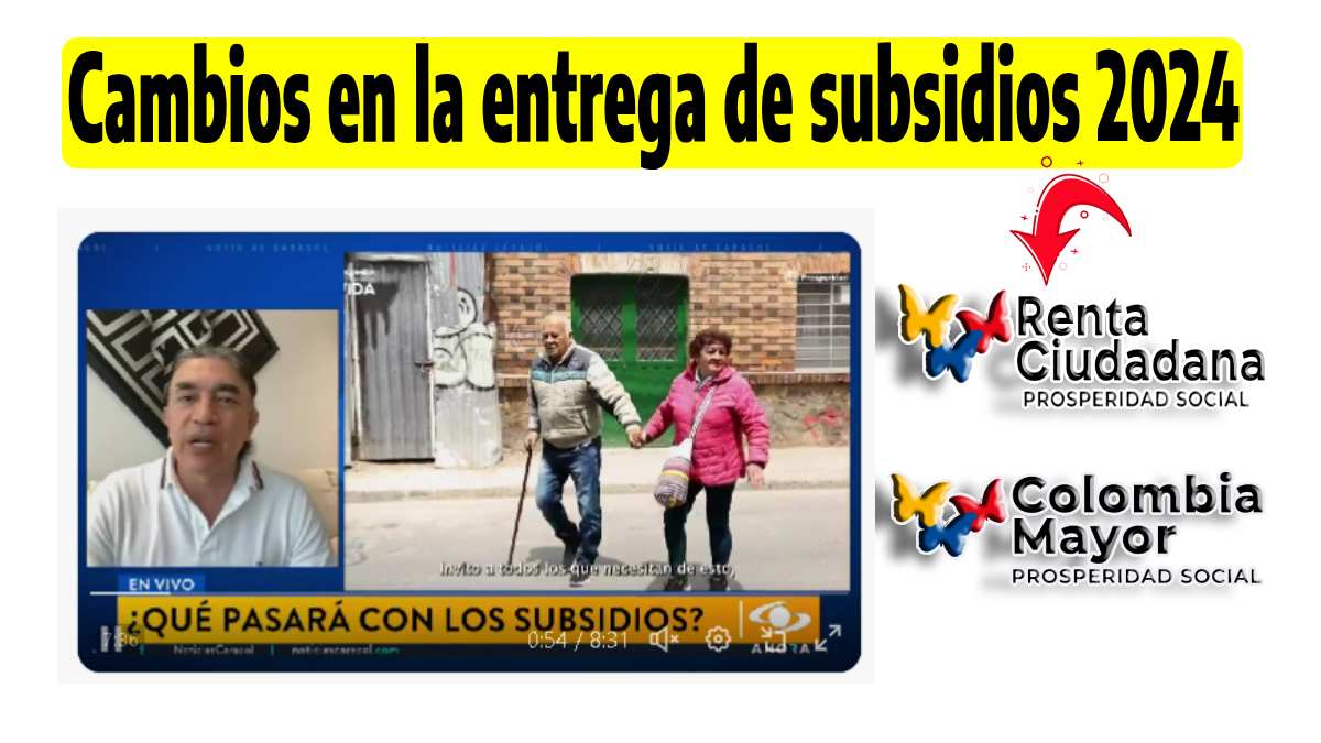 Cambios en la entrega de subsidios 2024, foto de señores mayores y logos de Colombia Mayor, Renta Ciudadana.