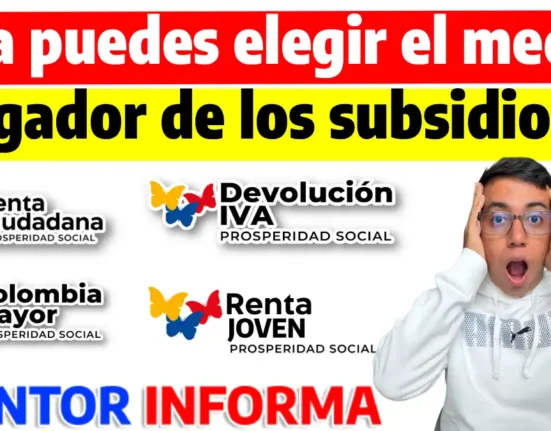 ¿Ya puedes elegir el medio pagador de los subsidios?